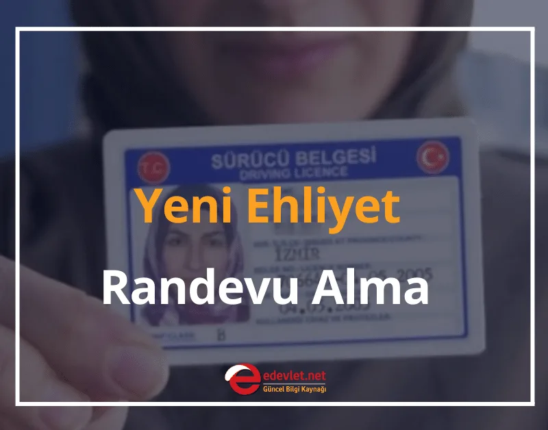 Yeni Ehliyet Randevu Alma 2024 Eski Ehliyet Yenileme