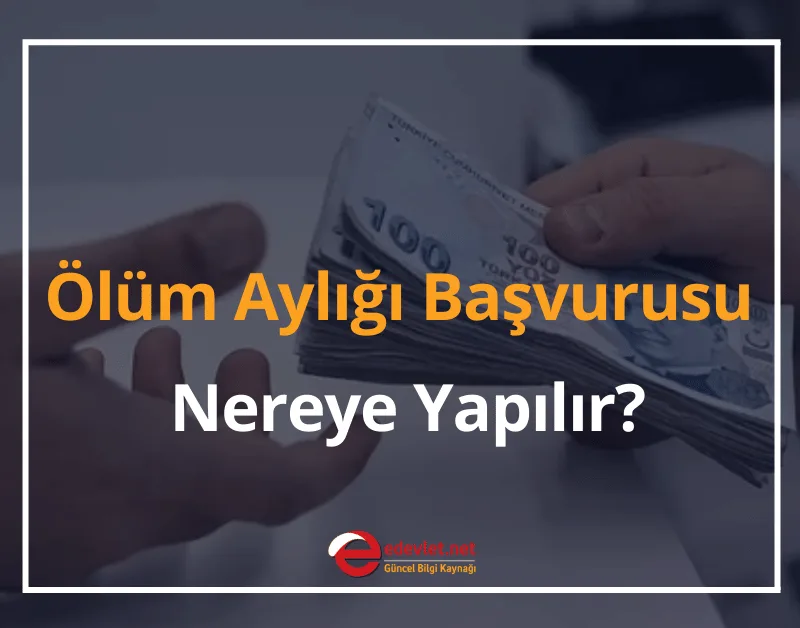 Ölüm Aylığı Başvurusu Nereye Yapılır?