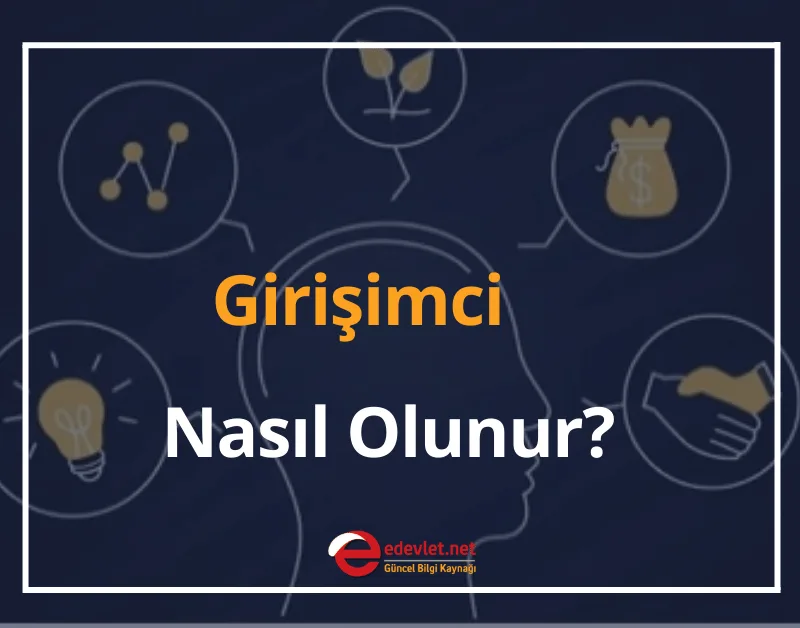 Girişimci Nasıl Olunur? 2024 Başarılı Girişimcilerin Özellikleri Nelerdir?