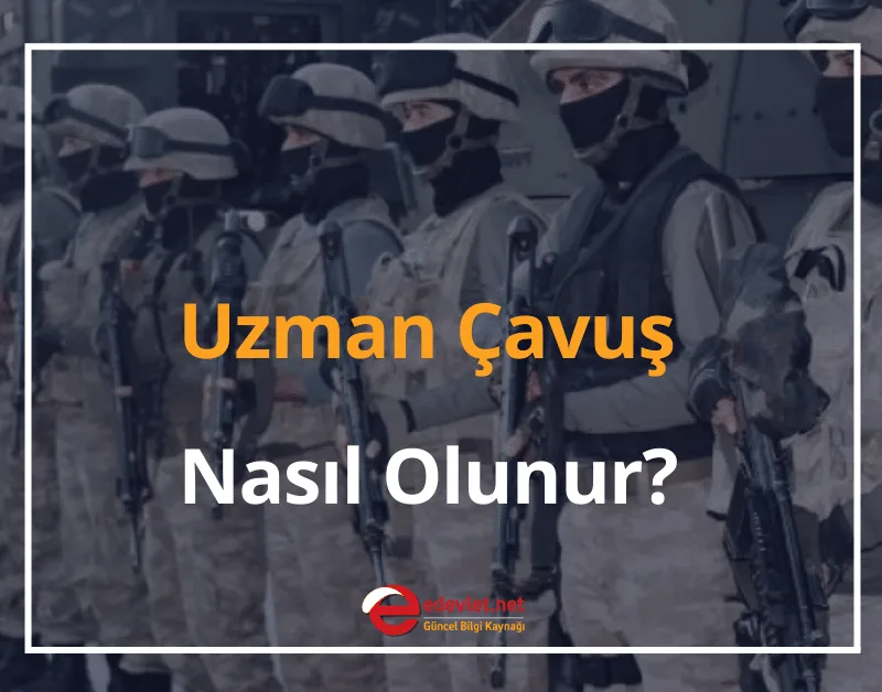 Uzman Çavuş Nasıl Olunur? 2024 Uzman Çavuş Maaşı
