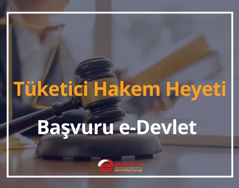 Tüketici Hakem Heyeti Başvuru e-Devlet 2024 Tüketici Hakem Heyeti İletişim