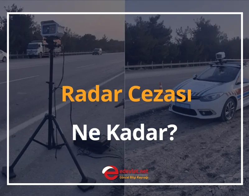 Radar Cezası Ne Kadar? 2024 Radar Cezası Sorgulama ve Ödeme