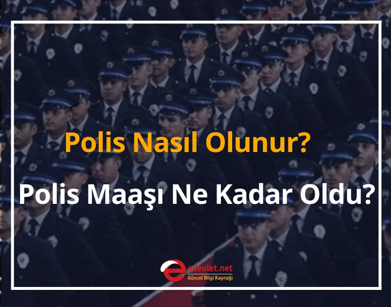 Polis Nasıl Olunur? 2024 Polis Maaşı Ne Kadar Oldu?