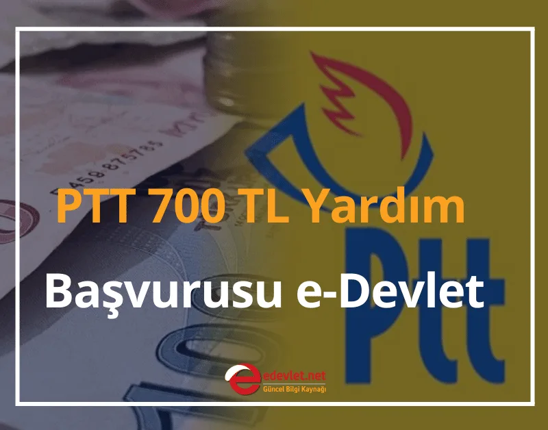 PTT 700 TL Yardım Başvurusu e-Devlet 2024 PTT Yardım Başvurusu
