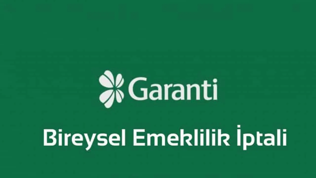 Garanti Bireysel Emeklilik İptali