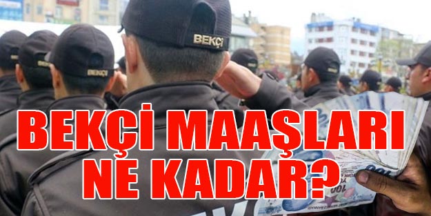 bekçi maaşları ne kadar? [en güncel]