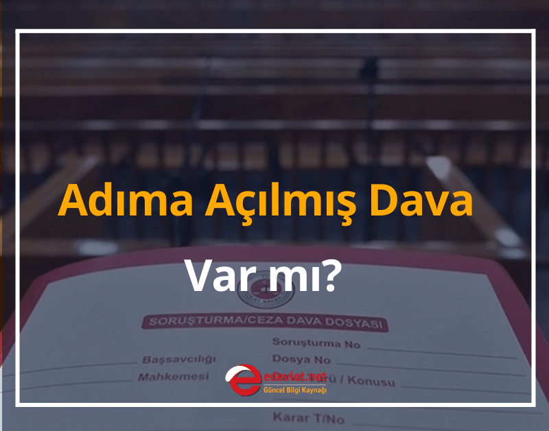 adıma açılmış dava var mı