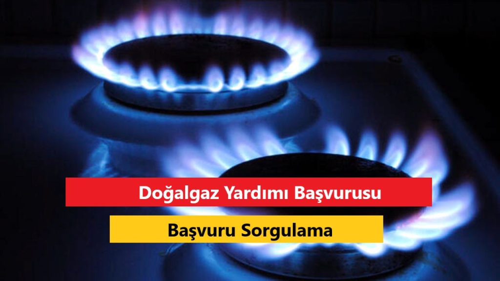 Doğalgaz Yardımı Başvurusu ve Sorgulama