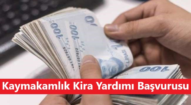 Kaymakamlık Kira Yardımı Nasıl Alınır? Başvurusu ve Sorgulama