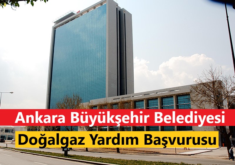 Ankara Büyükşehir Belediyesi Doğalgaz Yardımı Başvurusu