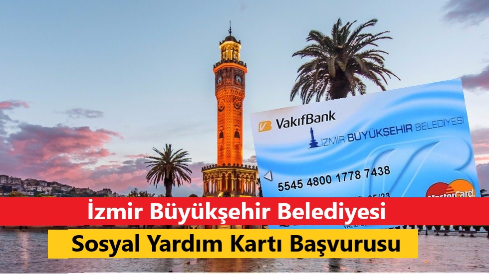 İzmir Büyükşehir Belediyesi Sosyal Yardım Kartı Başvurusu
