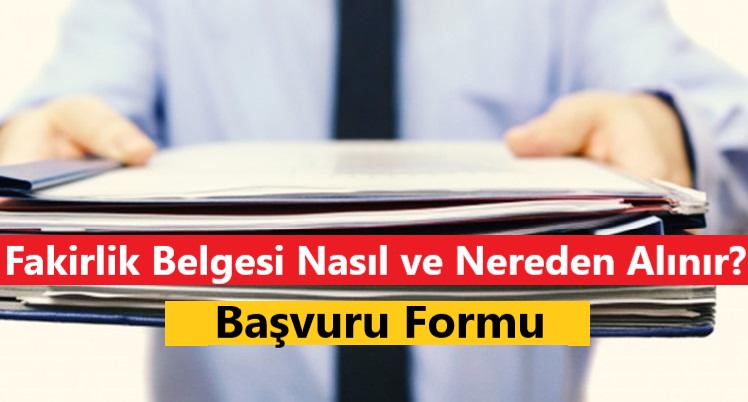 Fakirlik Belgesi Nasıl ve Nereden Alınır? Başvuru Formu