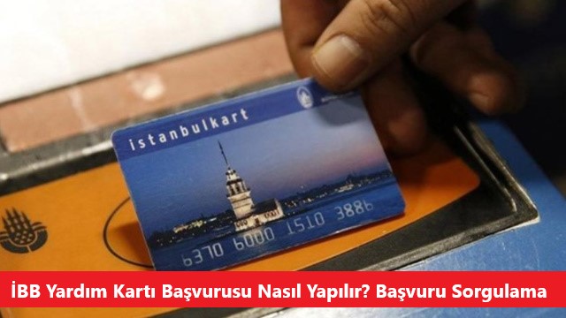 i̇bb yardım kartı başvurusu nasıl yapılır? başvuru sorgulama