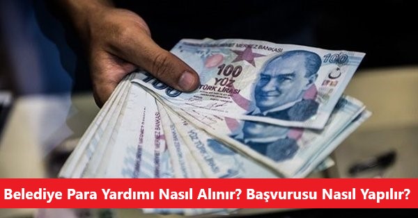 belediye para yardımı nasıl alınır? başvurusu nasıl yapılır?
