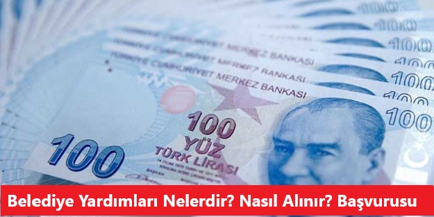Belediye Yardımları Nelerdir? Nasıl Alınır? Başvurusu