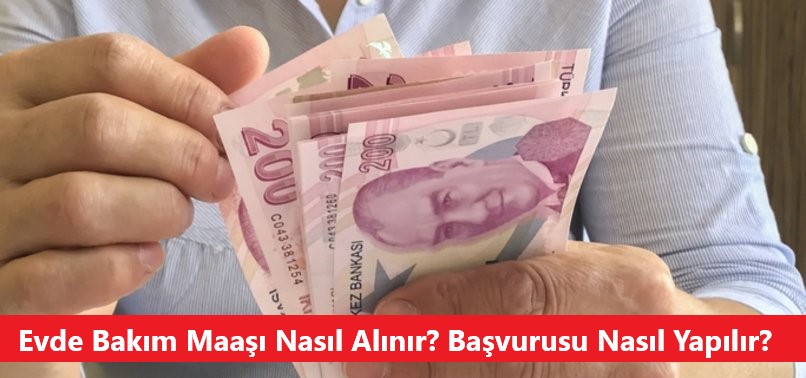Evde Bakım Maaşı Nasıl Alınır? Başvurusu Nasıl Yapılır?