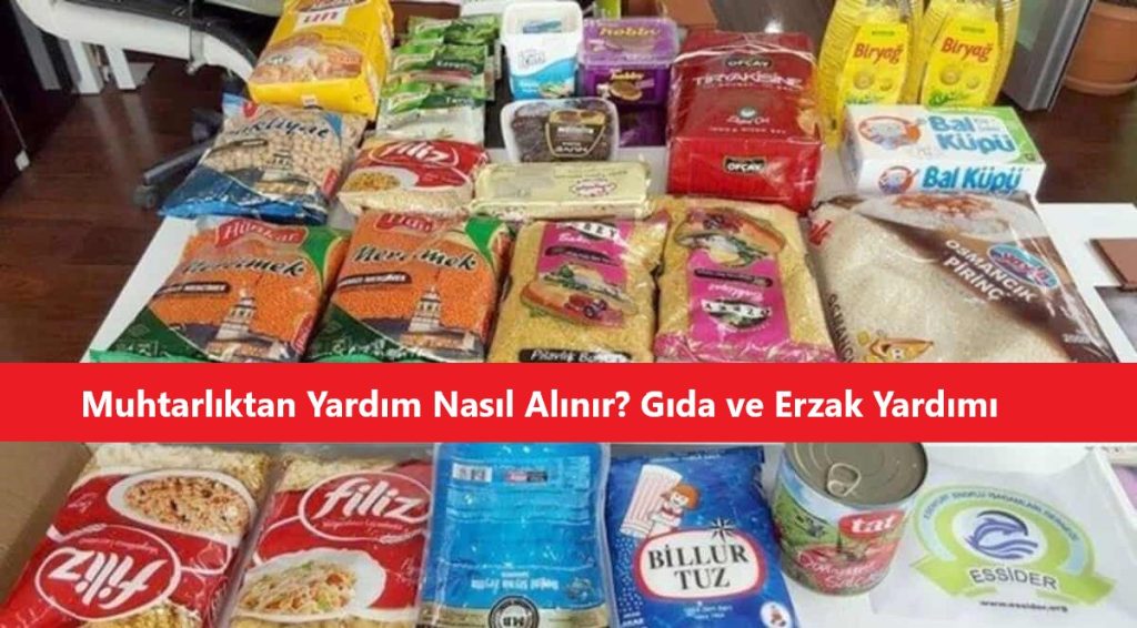 Muhtarlıktan Yardım Nasıl Alınır? Gıda ve Erzak Yardımı