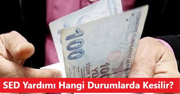 SED Yardımı Hangi Durumlarda Kesilir?