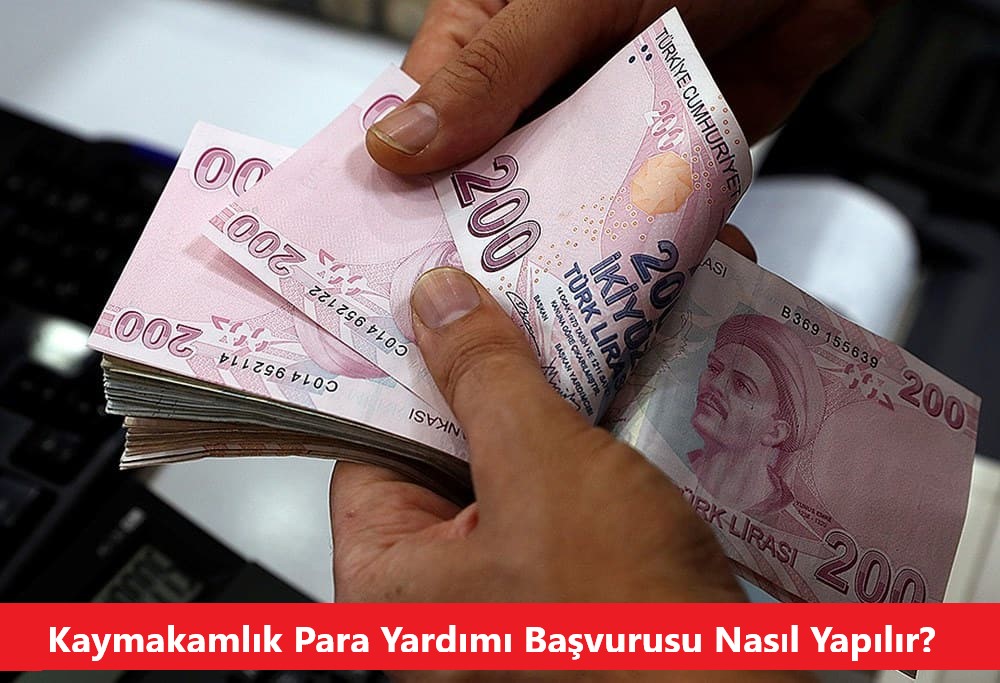 Kaymakamlık Para Yardımı Başvurusu Nasıl Yapılır?