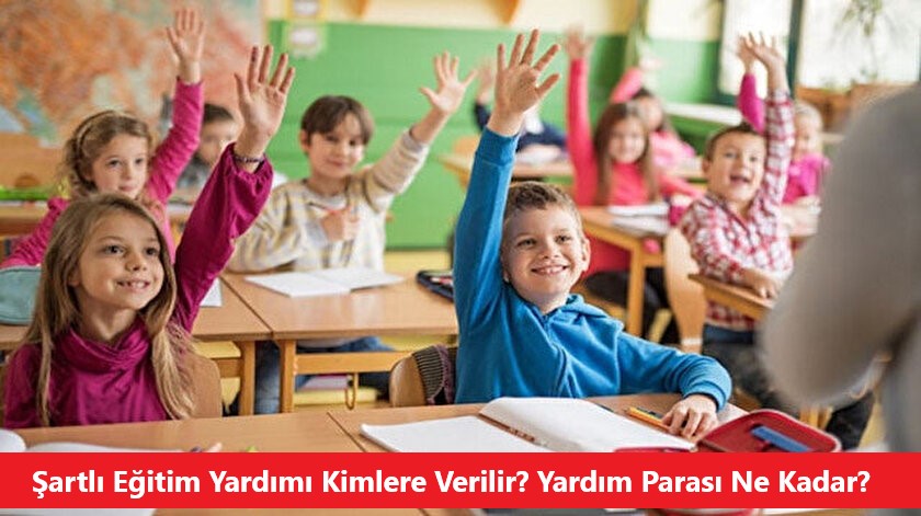 şartlı eğitim yardımı kimlere verilir?