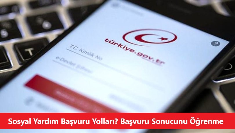 sosyal yardım başvuru yolları? başvuru sonucunu öğrenme