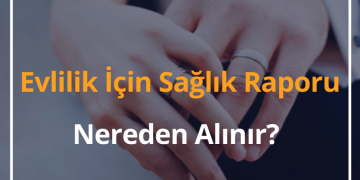 Evlilik İçin Sağlık Raporu