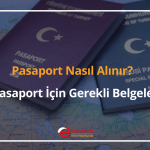 Pasaport Nasıl Alınır