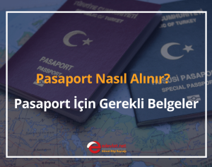 Pasaport Nasıl Alınır? 2024 Pasaport İçin Gerekli Belgeler