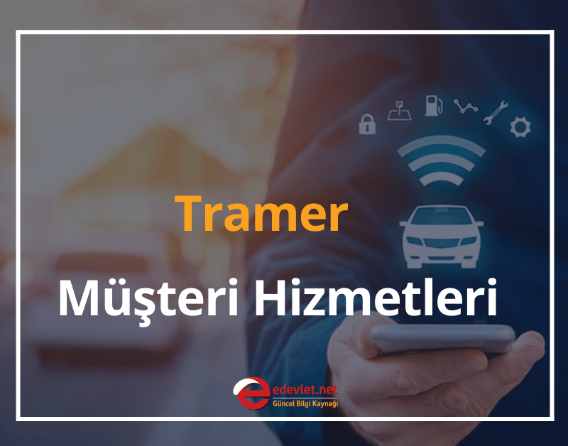 tramer müşteri hizmetleri