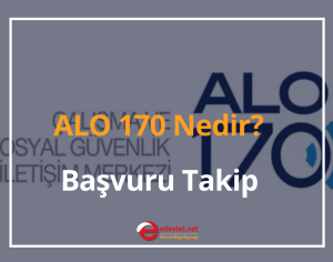 ALO 170 Nedir? 2024 Başvuru Takip, ALO 170 Çalışma Saatleri