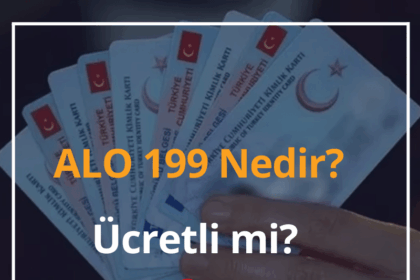 ALO 199 Nedir? Ücretli mi? 2024 16 ALO 199