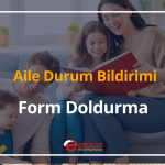 aile durum bildirimi