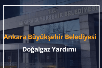 2024 Ankara Büyükşehir Belediyesi Doğalgaz Yardımı Başvurusu 10 Ankara Buyuksehir Belediyesi