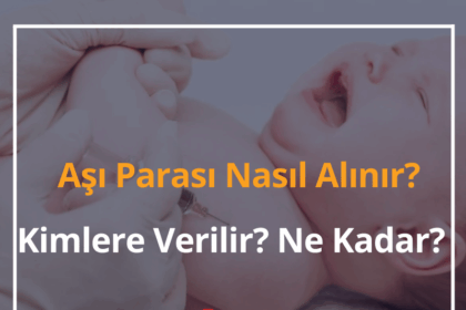 Aşı Parası Nasıl Alınır? Kimlere Verilir? 2024 Ne Kadar? 4 Aşı Parası Nasıl Alınır