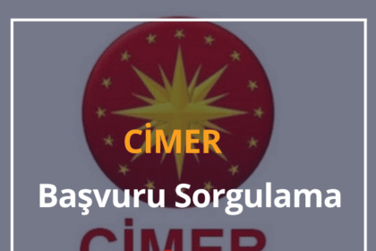 CİMER Başvuru Sorgulama e-Devlet 2024 CİMER Şikayet Hattı 4 CIMER Basvuru