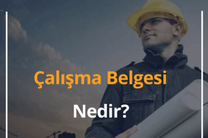 Çalışma Belgesi Nedir? 2024 Çalışma Belgesi Nereden Alınır? 10 Çalışma Belgesi