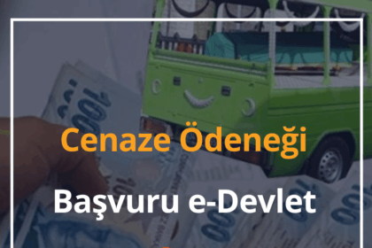 Cenaze Yardımı Nasıl Alınır? 2024 Cenaze Ödeneği Başvuru e-Devlet 2 Cenaze Yardımı