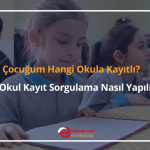 çocuğum hangi okula kayıtlı