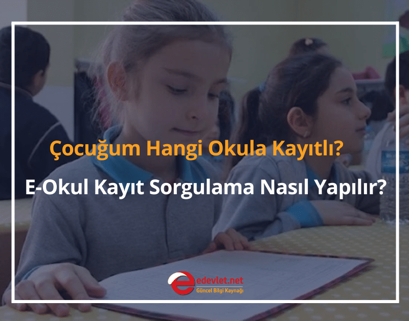 çocuğum hangi okula kayıtlı