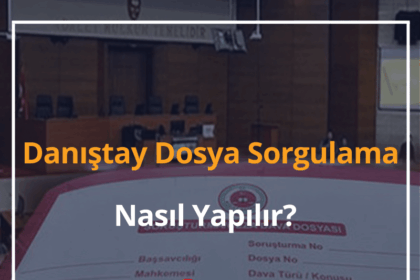 Danıştay Dosya Sorgulama Nasıl Yapılır? Karar Sorgulama 2 Danıştay Dosya Sorgulama