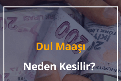 Dul Maaşı Neden Kesilir? Hangi Durumlarda Kesilir? 2024 18 Dul Maaşı