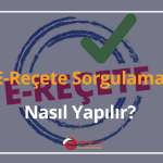 e-reçete sorgulama