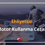 ehliyetsiz motor