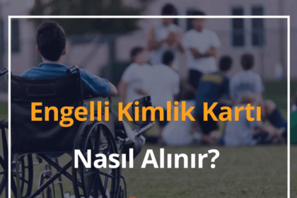 Engelli Kimlik Kartı