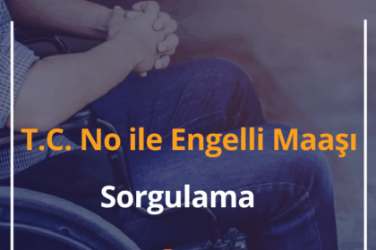 Engelli Maaşı Sorgulama