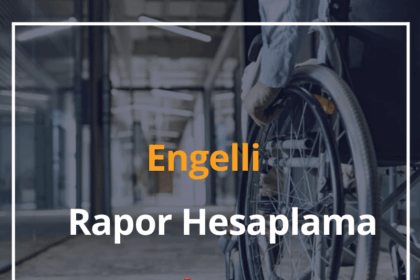 Engelli Rapor Hesaplama