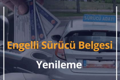 Engelli Sürücü Belgesi