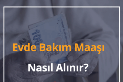 Evde Bakım Maaşı Nasıl Alınır? 2024 Evde Bakım Maaşı Sorgulama 16 Evde Bakım Maaşı