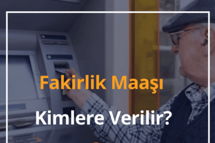 Fakirlik Maaşı Kimlere Verilir? Başvurusu, Şartları, Sorgulama 12 Fakirlik Maaşı
