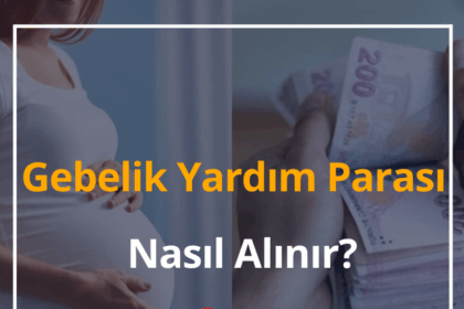 2024 Gebelik Yardım Parası Nasıl Alınır? Kimlere Verilir? Şartları Nelerdir? 2 Gebelik Yardım Parası